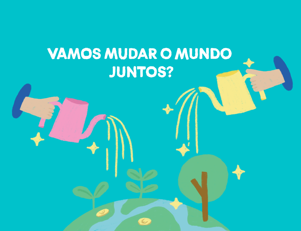 Vamos Mudar o Mundo Juntos?