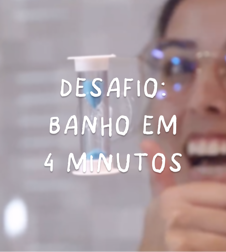 Duche em 4 Minutos?